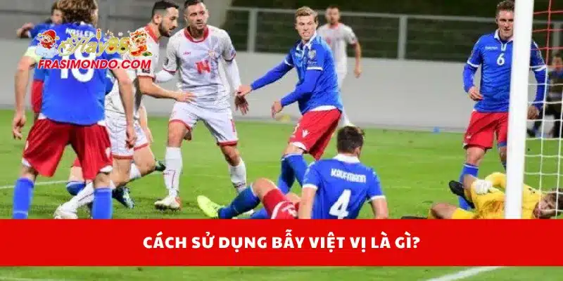 Cách sử dụng bẫy việt vị là gì?