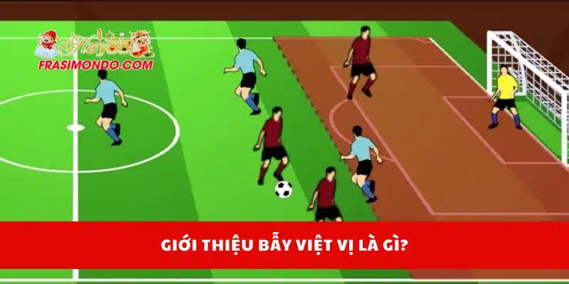 Giới thiệu bẫy việt vị là gì?